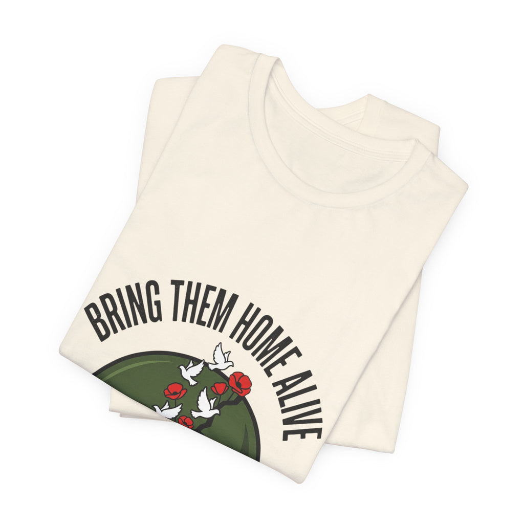 Bring Them Home Alive T-shirt