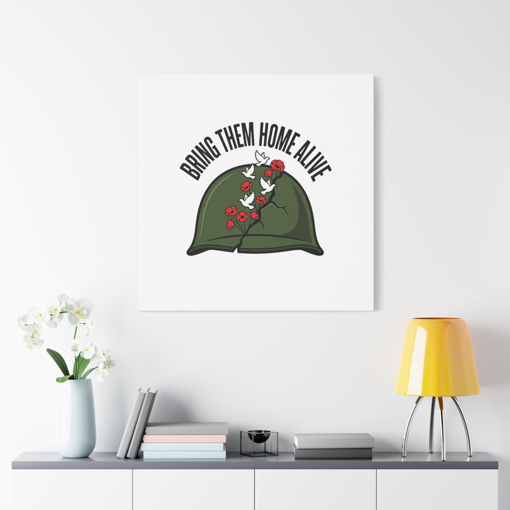 Bring Them Home Alive Canvas